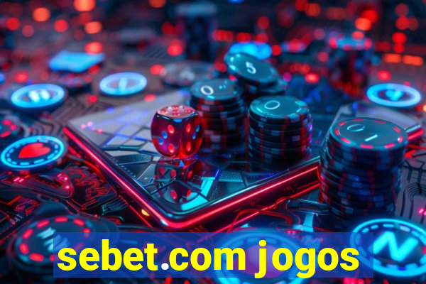 sebet.com jogos